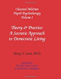 Classical Adlerian Depth Psychotherapy, Volume I Theory and Practice: a Socratic Approach to Democratic Living  9781939701121 Front Cover