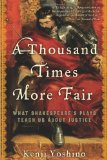 Thousand Times More Fair What Shakespeare's Plays Teach Us about Justice cover art