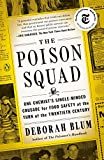 Poison Squad One Chemist's Single-Minded Crusade for Food Safety at the Turn of the TwentiethCentury  9780143111122 Front Cover
