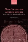 Phrase Structure and Argument Structure A Case Study of the Syntax-Semantics Interface  9780199677122 Front Cover