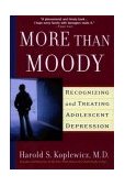 More Than Moody Recognizing and Treating Adolescent Depression 2003 9780399529122 Front Cover