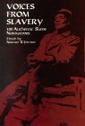 Voices from Slavery 100 Authentic Slave Narratives
