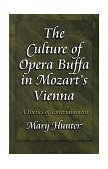 Culture of Opera Buffa in Mozart's Vienna A Poetics of Entertainment 1999 9780691058122 Front Cover