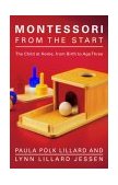 Montessori from the Start The Child at Home, from Birth to Age Three cover art