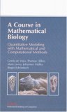 Course in Mathematical Biology : A Quantitative Modeling with Mathematical and Computational Methods