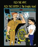 Fuck the Navy, Fuck the System 2: the Graphic Novel 2010 9781453712122 Front Cover