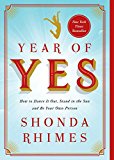 Year of Yes How to Dance It Out, Stand in the Sun and Be Your Own Person  9781476777122 Front Cover