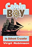 Cabin Boy to Advent Crusader 2012 9781572583122 Front Cover