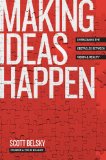 Making Ideas Happen Overcoming the Obstacles Between Vision and Reality cover art