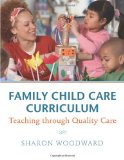 Family Child Care Curriculum Teaching through Quality Care cover art