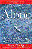 Alone The True Story of the Man Who Fought the Sharks, Waves, and Weather of the Pacific and Won 2011 9781611451122 Front Cover