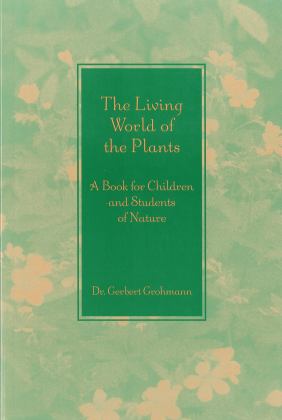 Living World of the Plants A Book for Children and Students of Nature  9781888365122 Front Cover