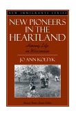 New Pioneers in the Heartland Hmong Life in Wisconsin cover art