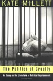 Politics of Cruelty An Essay on the Literature of Political Imprisonment 1995 9780393313123 Front Cover