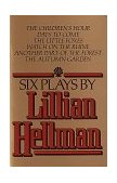 Six Plays by Lillian Hellman 1979 9780394741123 Front Cover