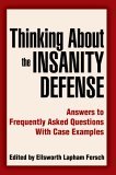 Thinking about the Insanity Defense Answers to Frequently Asked Questions with Case Examples cover art