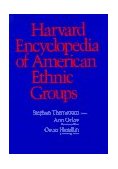 Harvard Encyclopedia of American Ethnic Groups  9780674375123 Front Cover