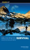Wilderness Survival Staying Alive until Help Arrives 2nd 2006 9780762740123 Front Cover