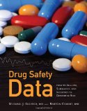 Drug Safety Data: How to Analyze, Summarize and Interpret to Determine Risk 