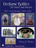 Perfume Bottles for Purse and Dresser From Czechoslovakia, 1920s-1930s  9780764324123 Front Cover
