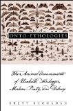 Onto-Ethologies The Animal Environments of Uexknll, Heidegger, Merleau-Ponty, and Deleuze cover art
