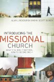 Introducing the Missional Church What It Is, Why It Matters, How to Become One cover art