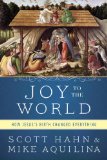 Joy to the World How Christ's Coming Changed Everything (and Still Does)  9780804141123 Front Cover