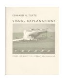Visual Explanations : Images and Quantities, Evidence and Narrative  9780961392123 Front Cover