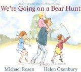 We're Going on a Bear Hunt Anniversary Edition of a Modern Classic 2009 9781416987123 Front Cover
