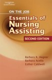 On the Job The Essentials of Nursing Assisting 2nd 2007 Revised  9781418066123 Front Cover