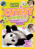 National Geographic Kids Cutest Animals Sticker Activity Book Over 1,000 Stickers! 2013 9781426311123 Front Cover