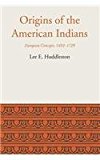 Origins of the American Indians European Concepts, 1492-1729  9781477306123 Front Cover