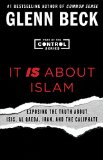 It IS about Islam Exposing the Truth about ISIS, Al Qaeda, Iran, and the Caliphate  9781501126123 Front Cover