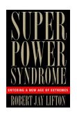 Superpower Syndrome America's Apocalyptic Confrontation with the World cover art
