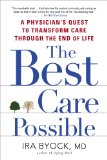 Best Care Possible A Physician's Quest to Transform Care Through the End of Life cover art