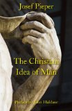 Christian Idea of Man  9781587311123 Front Cover