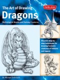 Art of Drawing Dragons Discover Step-By-step Techniques for Drawing Fantastic Creatures of Folklore and Legend cover art