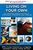 Living on Your Own: The Complete Guide to Setting Up Your Money, Your Space and Your Life 2014 9781610352123 Front Cover