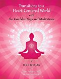 Transitions to a Heart Centered World With the Kundalini Yoga and Meditations of Yogi Bhajan 2nd 9781888029123 Front Cover