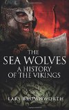 Sea Wolves A History of the Vikings  9781909979123 Front Cover
