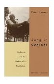 Jung in Context Modernity and the Making of a Psychology cover art