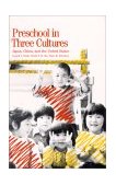 Preschool in Three Cultures Japan, China and the United States cover art