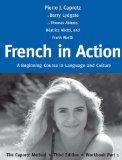 French in Action A Beginning Course in Language and Culture: the Capretz Method, Workbook Part 1