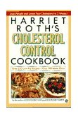 Harriet Roth's Cholesterol Control Cookbook 1991 9780452266124 Front Cover