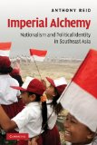 Imperial Alchemy Nationalism and Political Identity in Southeast Asia cover art