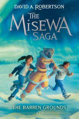 Barren Grounds The Misewa Saga, Book One  9780735266124 Front Cover