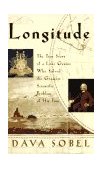 Longitude The True Story of a Lone Genius Who Solved the Greatest Scientific Problem of His Time cover art