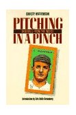 Pitching in a Pinch Or Baseball from the Inside 1994 9780803282124 Front Cover