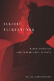 Illicit Flirtations Labor, Migration, and Sex Trafficking in Tokyo cover art
