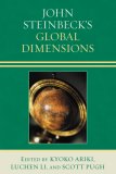 John Steinbeck's Global Dimensions 2007 9780810860124 Front Cover